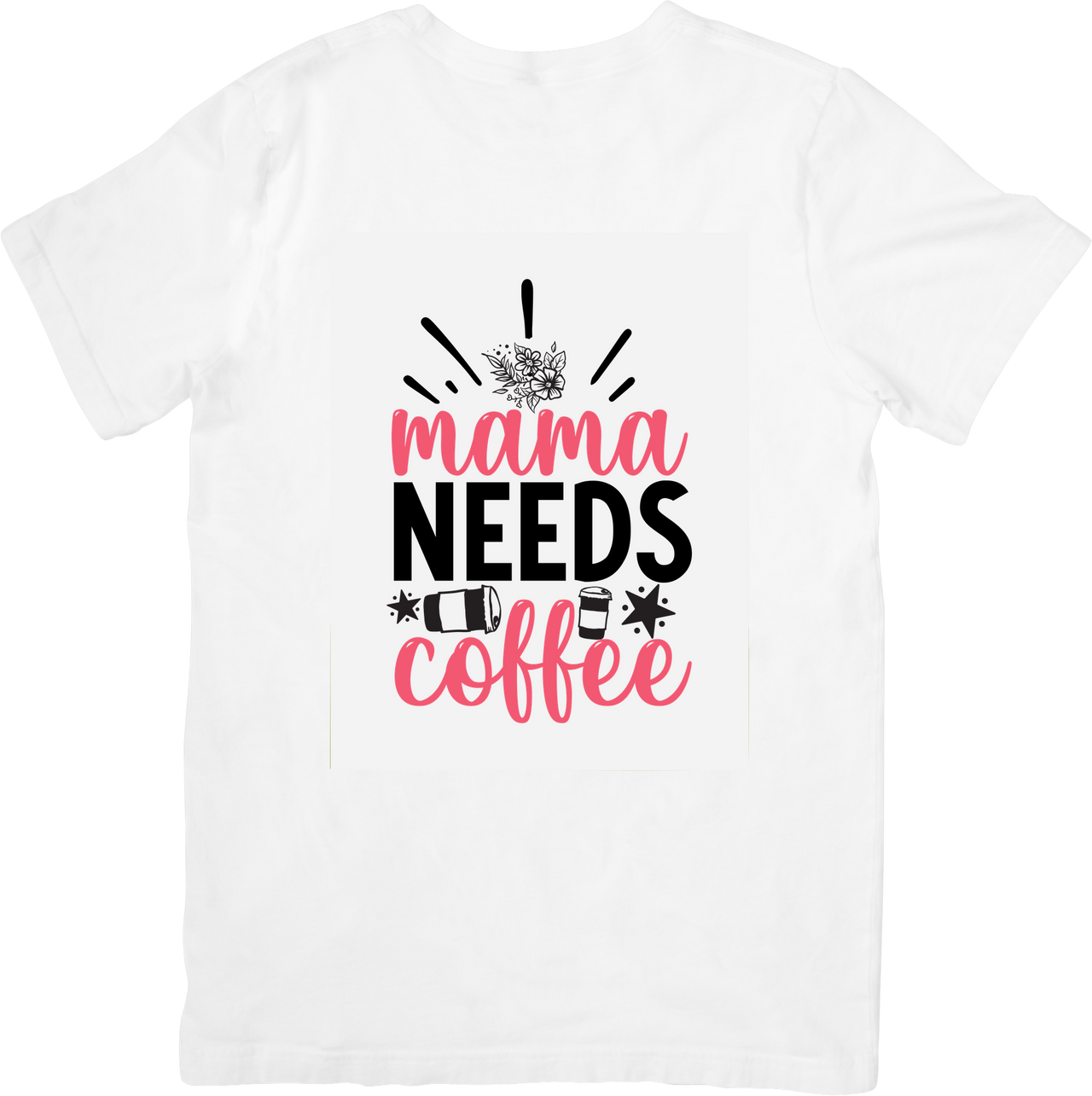 Mama Needs Coffee T-Shirt | Funny Cute Mom Graphic Tee | Mother Gift